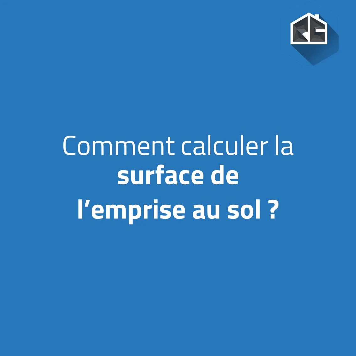 Emprise au sol: Comment la calculer ?
