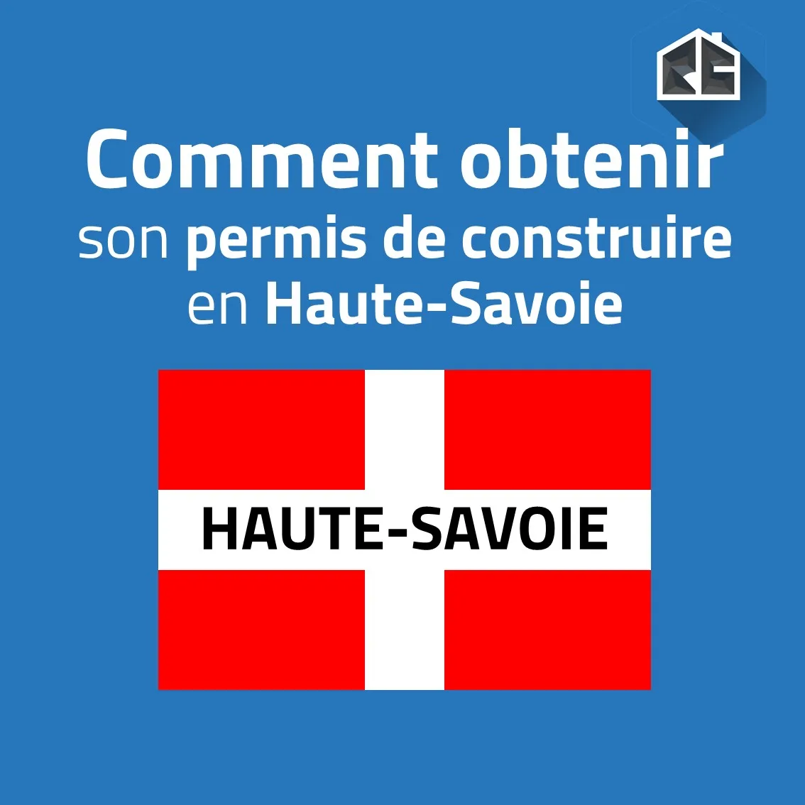 Comment obtenir votre permis de construire en Haute-Savoie (74) ?