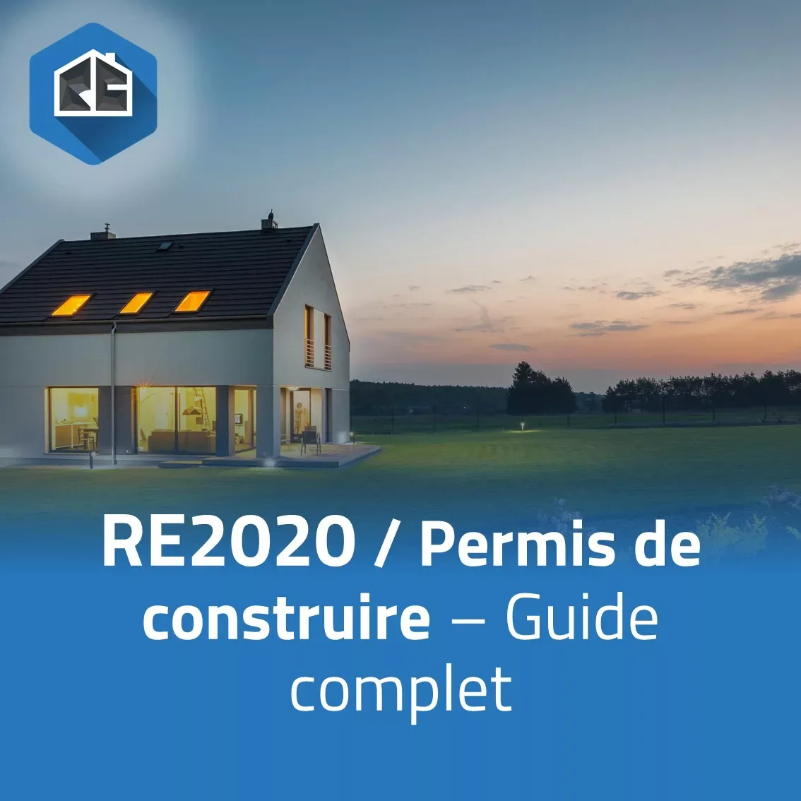 RE2020 et Permis de Construire : Votre Guide Complet