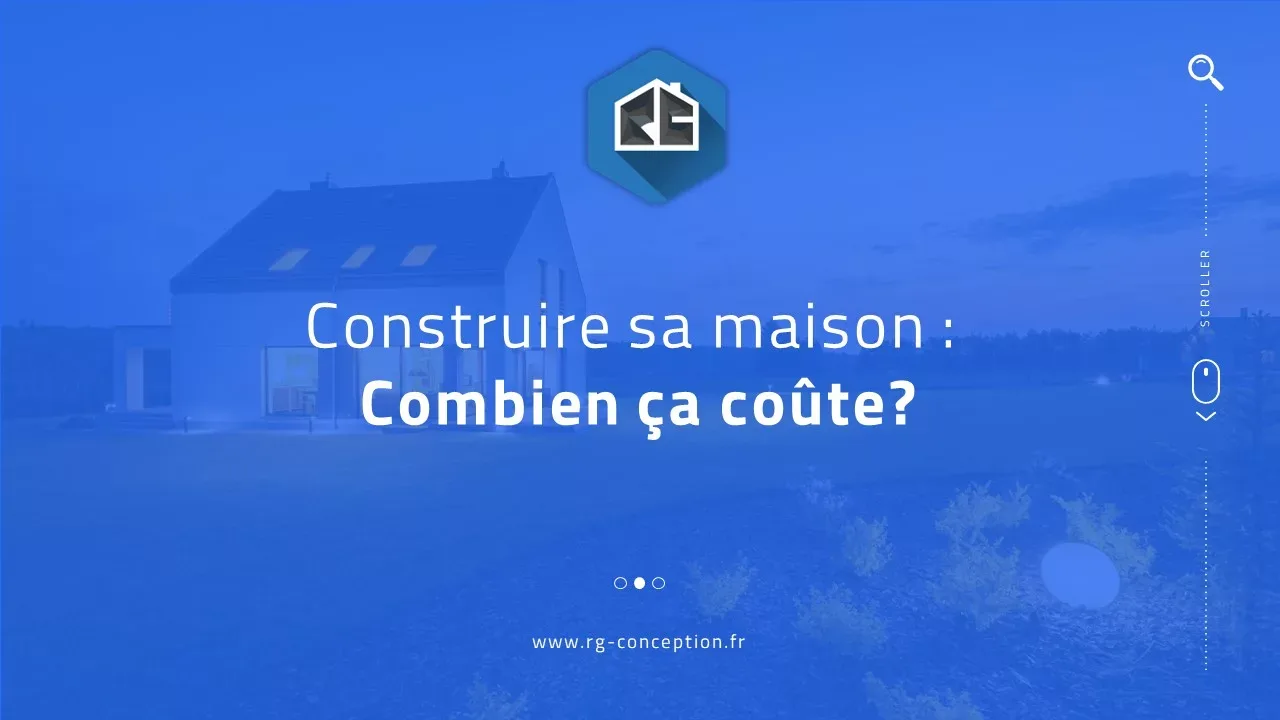 Quel est le prix de construction d’une maison neuve ?